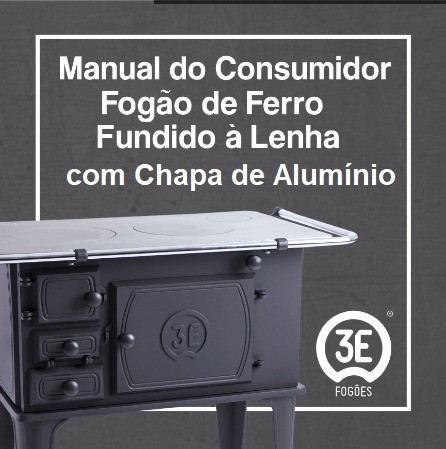Manual do Consumidos Fogão 3E de ferro fundido à lenha com chapa em Aluminio